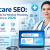Healthcare SEO The Complete Guide for Medical Practices, Clinics, and Providers in 2026
